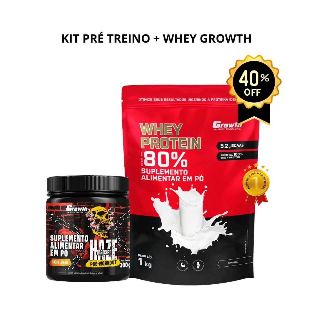 Kit Suplemento Growth – Whey 80% + Pré-Treino HAZE
